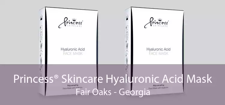 Princess® Skincare Hyaluronic Acid Mask Fair Oaks - Georgia