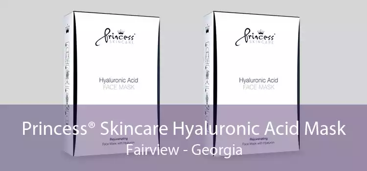 Princess® Skincare Hyaluronic Acid Mask Fairview - Georgia