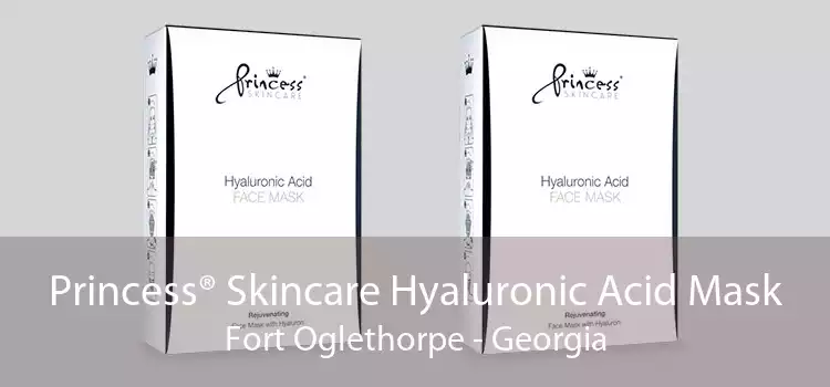 Princess® Skincare Hyaluronic Acid Mask Fort Oglethorpe - Georgia