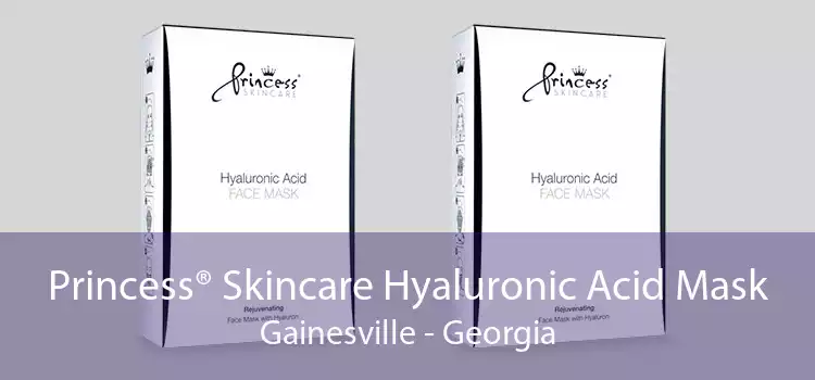 Princess® Skincare Hyaluronic Acid Mask Gainesville - Georgia