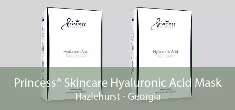 Princess® Skincare Hyaluronic Acid Mask Hazlehurst - Georgia
