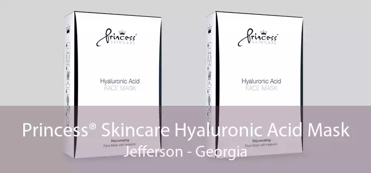 Princess® Skincare Hyaluronic Acid Mask Jefferson - Georgia