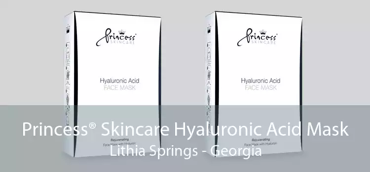 Princess® Skincare Hyaluronic Acid Mask Lithia Springs - Georgia