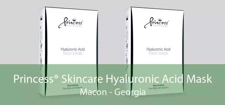 Princess® Skincare Hyaluronic Acid Mask Macon - Georgia
