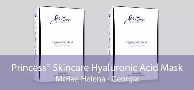 Princess® Skincare Hyaluronic Acid Mask McRae-Helena - Georgia