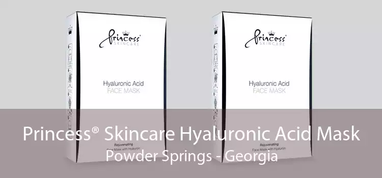 Princess® Skincare Hyaluronic Acid Mask Powder Springs - Georgia