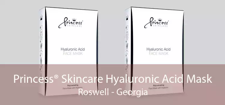 Princess® Skincare Hyaluronic Acid Mask Roswell - Georgia