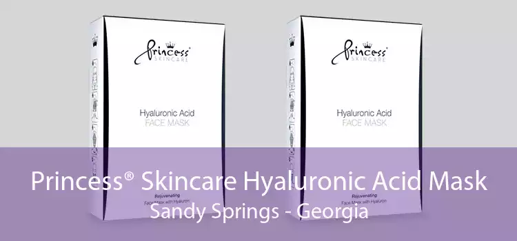 Princess® Skincare Hyaluronic Acid Mask Sandy Springs - Georgia