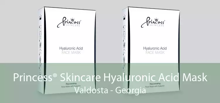 Princess® Skincare Hyaluronic Acid Mask Valdosta - Georgia