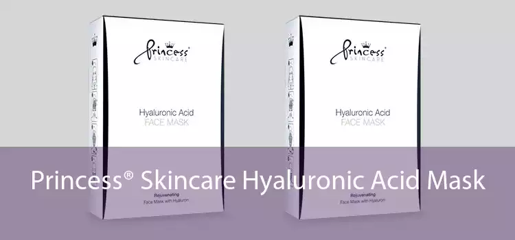 Princess® Skincare Hyaluronic Acid Mask 