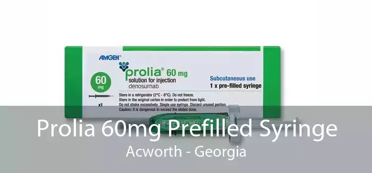 Prolia 60mg Prefilled Syringe Acworth - Georgia