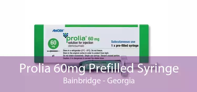 Prolia 60mg Prefilled Syringe Bainbridge - Georgia