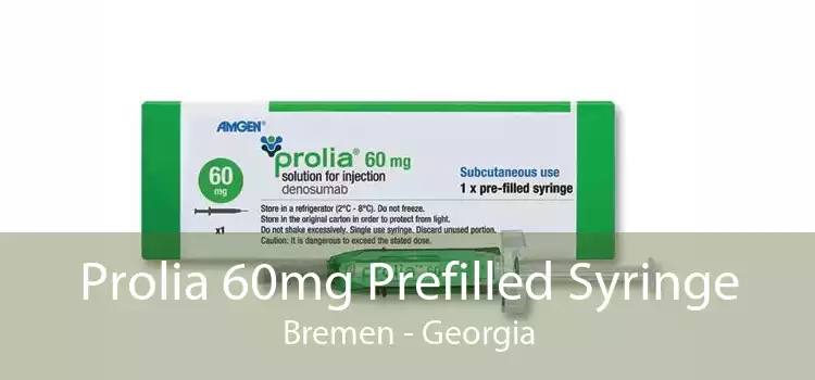 Prolia 60mg Prefilled Syringe Bremen - Georgia