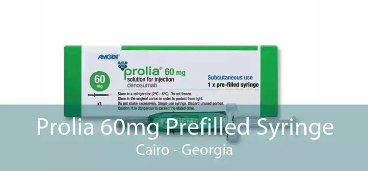 Prolia 60mg Prefilled Syringe Cairo - Georgia