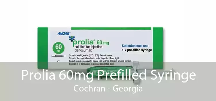 Prolia 60mg Prefilled Syringe Cochran - Georgia