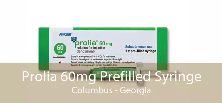 Prolia 60mg Prefilled Syringe Columbus - Georgia