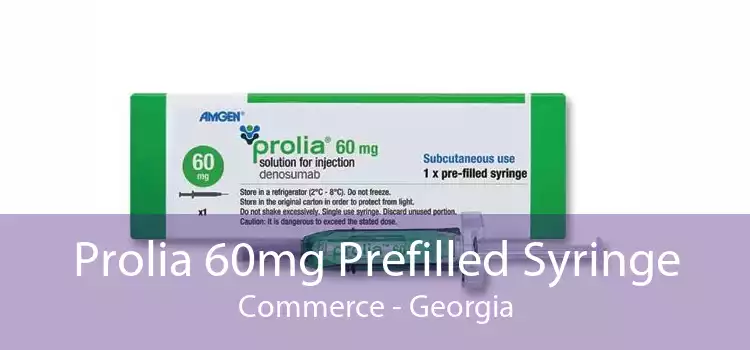 Prolia 60mg Prefilled Syringe Commerce - Georgia