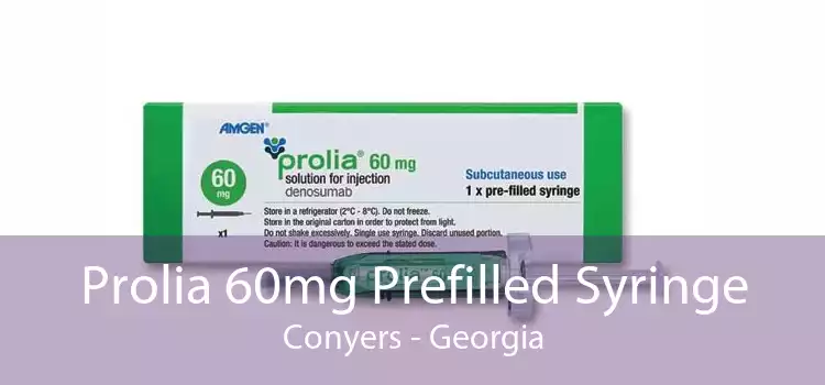 Prolia 60mg Prefilled Syringe Conyers - Georgia