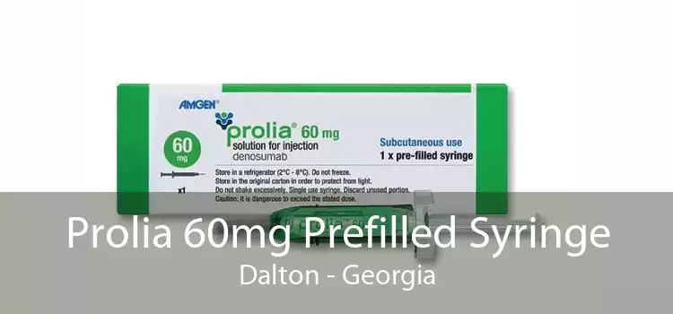 Prolia 60mg Prefilled Syringe Dalton - Georgia