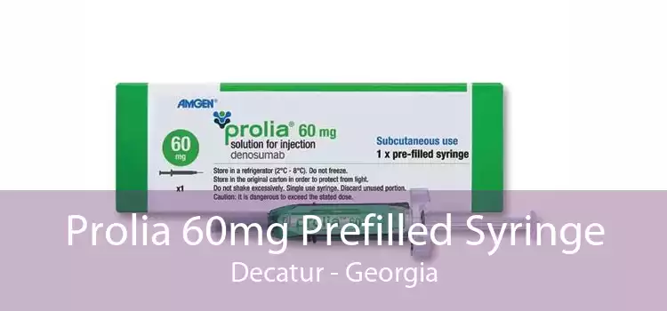 Prolia 60mg Prefilled Syringe Decatur - Georgia