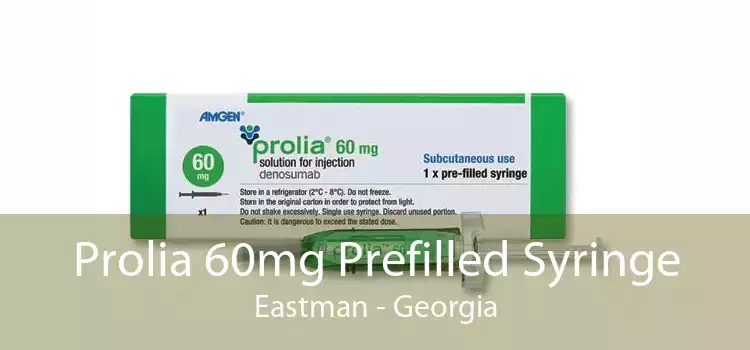 Prolia 60mg Prefilled Syringe Eastman - Georgia