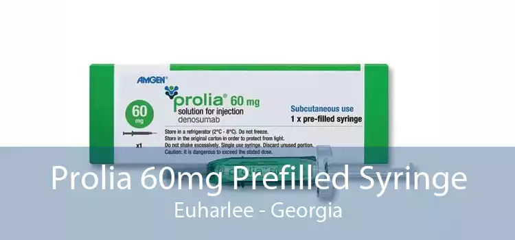 Prolia 60mg Prefilled Syringe Euharlee - Georgia