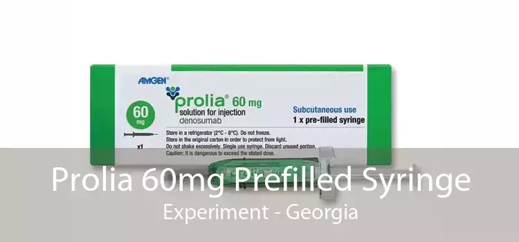Prolia 60mg Prefilled Syringe Experiment - Georgia