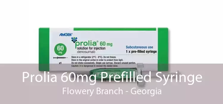 Prolia 60mg Prefilled Syringe Flowery Branch - Georgia