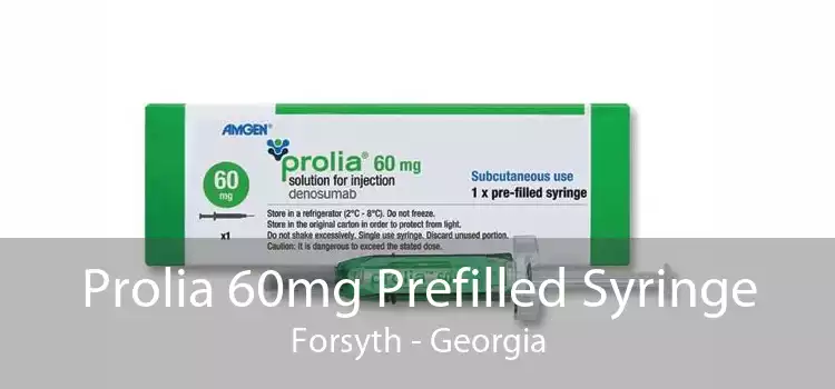 Prolia 60mg Prefilled Syringe Forsyth - Georgia