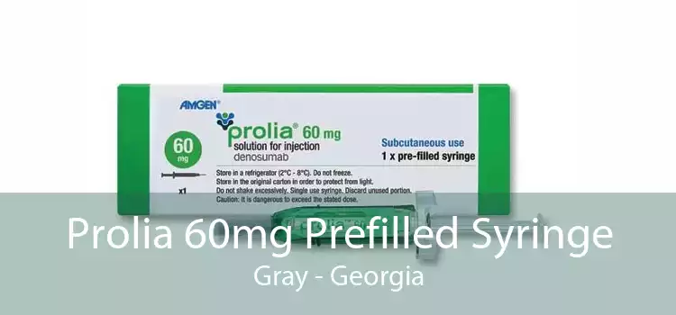 Prolia 60mg Prefilled Syringe Gray - Georgia