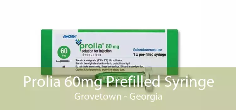 Prolia 60mg Prefilled Syringe Grovetown - Georgia