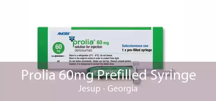 Prolia 60mg Prefilled Syringe Jesup - Georgia