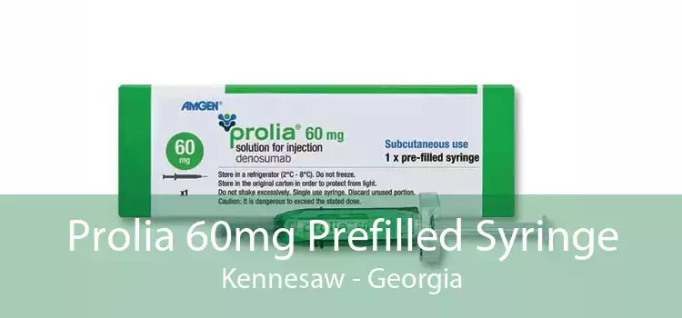 Prolia 60mg Prefilled Syringe Kennesaw - Georgia