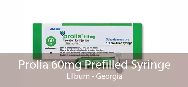 Prolia 60mg Prefilled Syringe Lilburn - Georgia