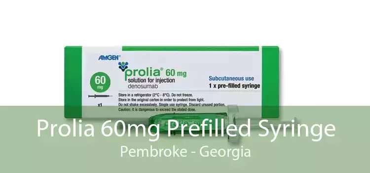 Prolia 60mg Prefilled Syringe Pembroke - Georgia