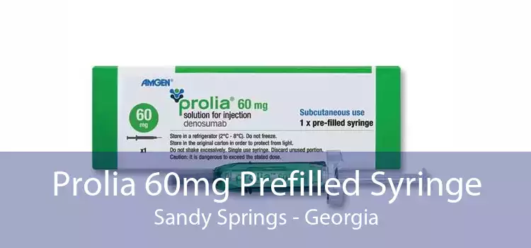 Prolia 60mg Prefilled Syringe Sandy Springs - Georgia