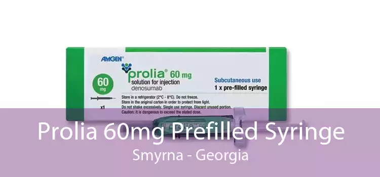 Prolia 60mg Prefilled Syringe Smyrna - Georgia