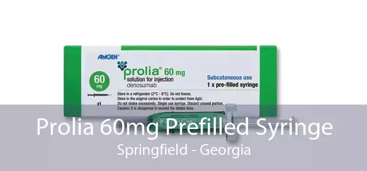 Prolia 60mg Prefilled Syringe Springfield - Georgia