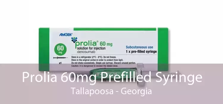 Prolia 60mg Prefilled Syringe Tallapoosa - Georgia