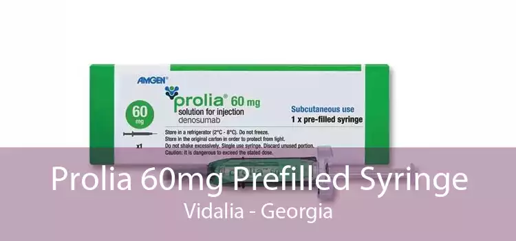 Prolia 60mg Prefilled Syringe Vidalia - Georgia