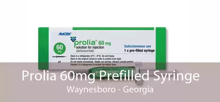 Prolia 60mg Prefilled Syringe Waynesboro - Georgia