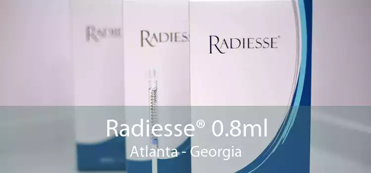 Radiesse® 0.8ml Atlanta - Georgia