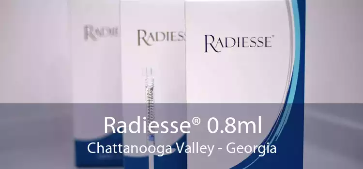 Radiesse® 0.8ml Chattanooga Valley - Georgia