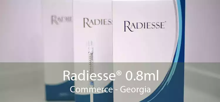 Radiesse® 0.8ml Commerce - Georgia