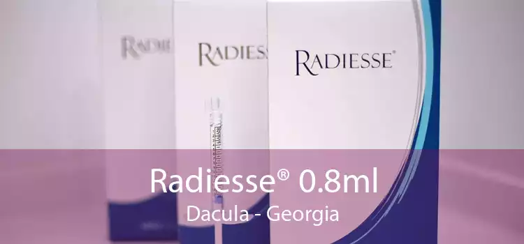 Radiesse® 0.8ml Dacula - Georgia