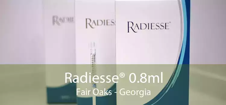 Radiesse® 0.8ml Fair Oaks - Georgia