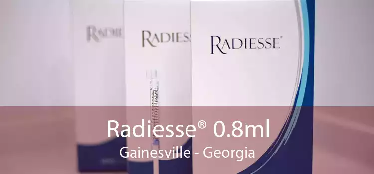 Radiesse® 0.8ml Gainesville - Georgia