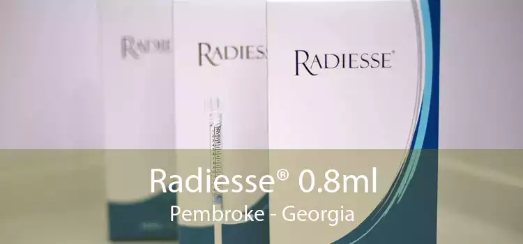 Radiesse® 0.8ml Pembroke - Georgia