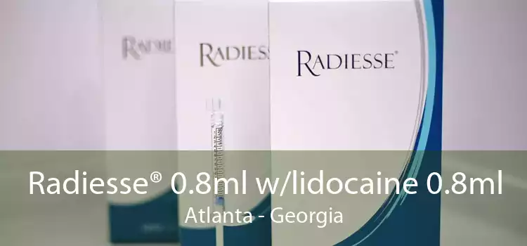 Radiesse® 0.8ml w/lidocaine 0.8ml Atlanta - Georgia