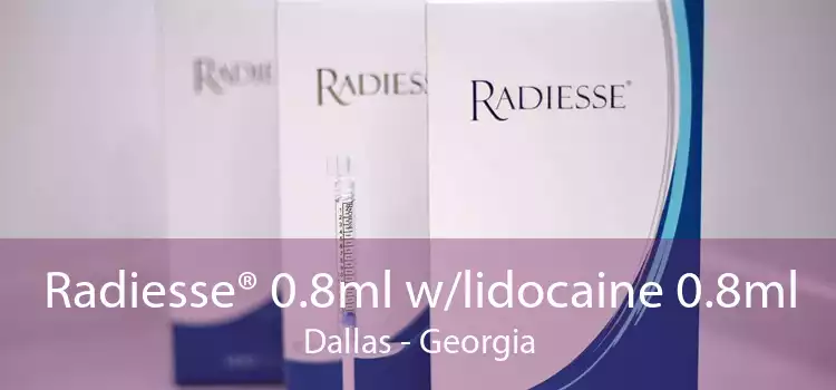 Radiesse® 0.8ml w/lidocaine 0.8ml Dallas - Georgia